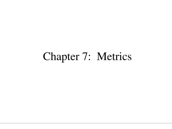 Chapter 7: Metrics