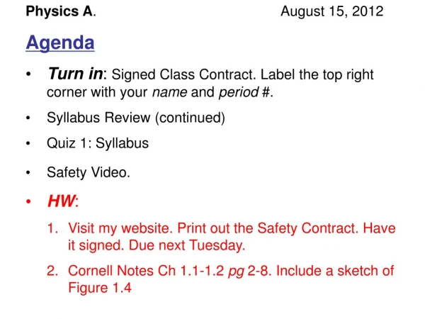 Physics A . 					August 15, 2012 Agenda