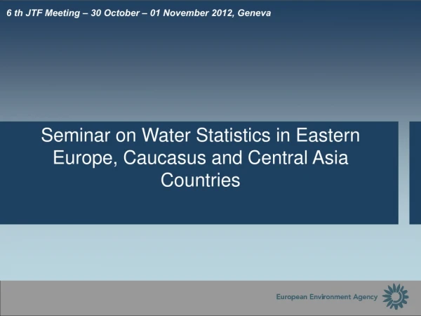 6 th JTF Meeting – 30 October – 01 November 2012, Geneva