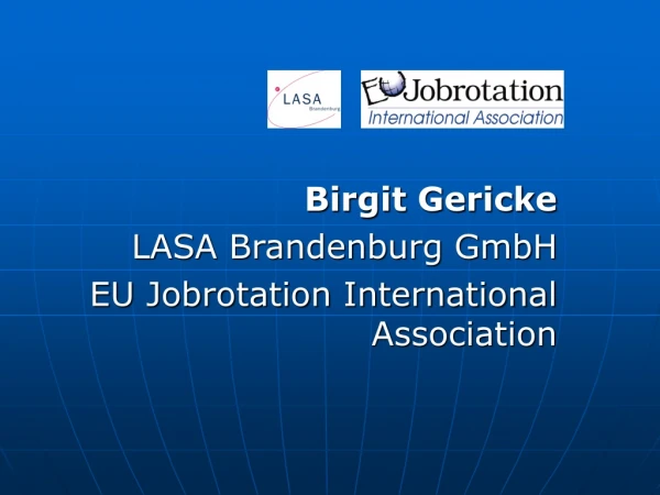 Birgit Gericke LASA Brandenburg GmbH EU Jobrotation International Association