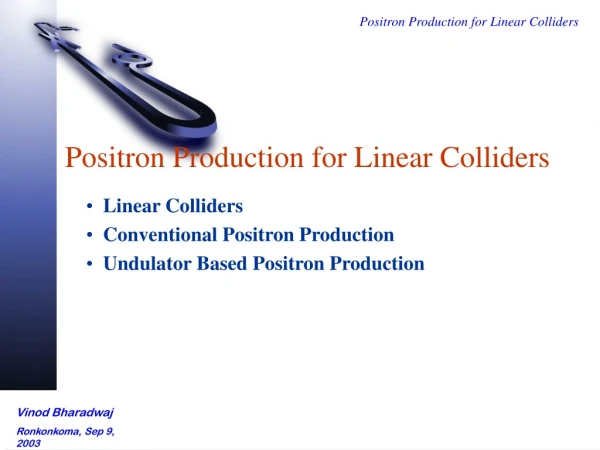 Positron Production for Linear Colliders