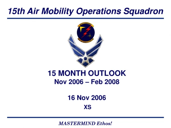 15 MONTH OUTLOOK Nov 2006 – Feb 2008 16 Nov 2006