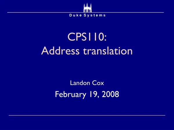 CPS110: Address translation