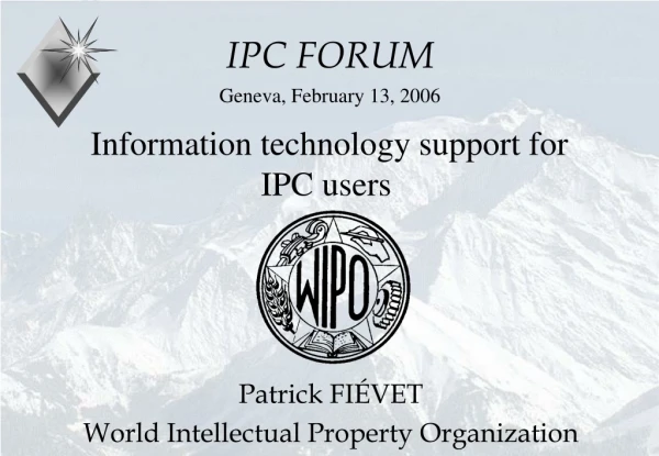 Information technology support for IPC users