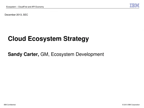 Cloud Ecosystem Strategy Sandy Carter, GM, Ecosystem Development