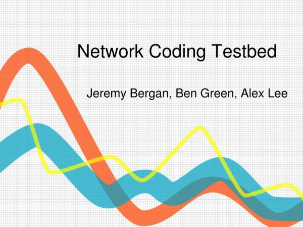 Network Coding Testbed