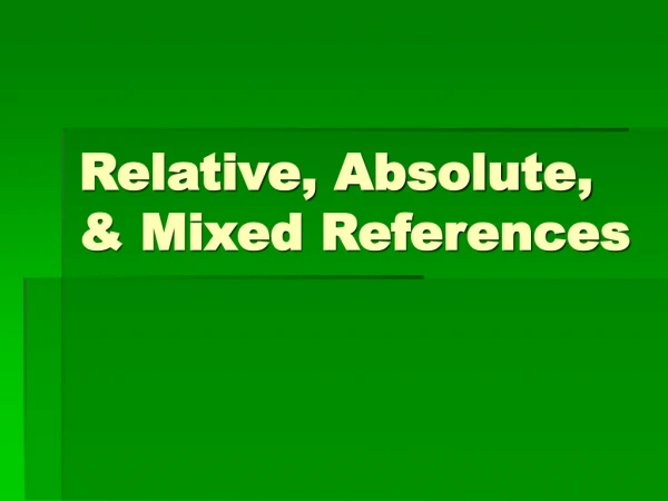 Relative, Absolute, &amp; Mixed References