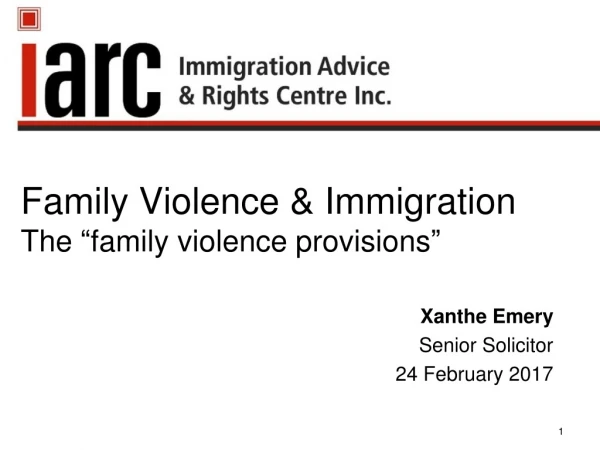 Family Violence &amp; Immigration The “ family violence provisions ”