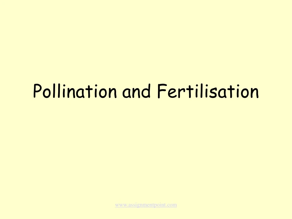 pollination and fertilisation