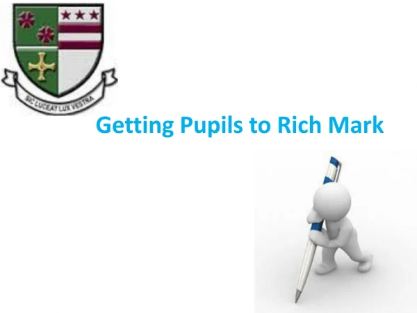 Getting Pupils to Rich Mark