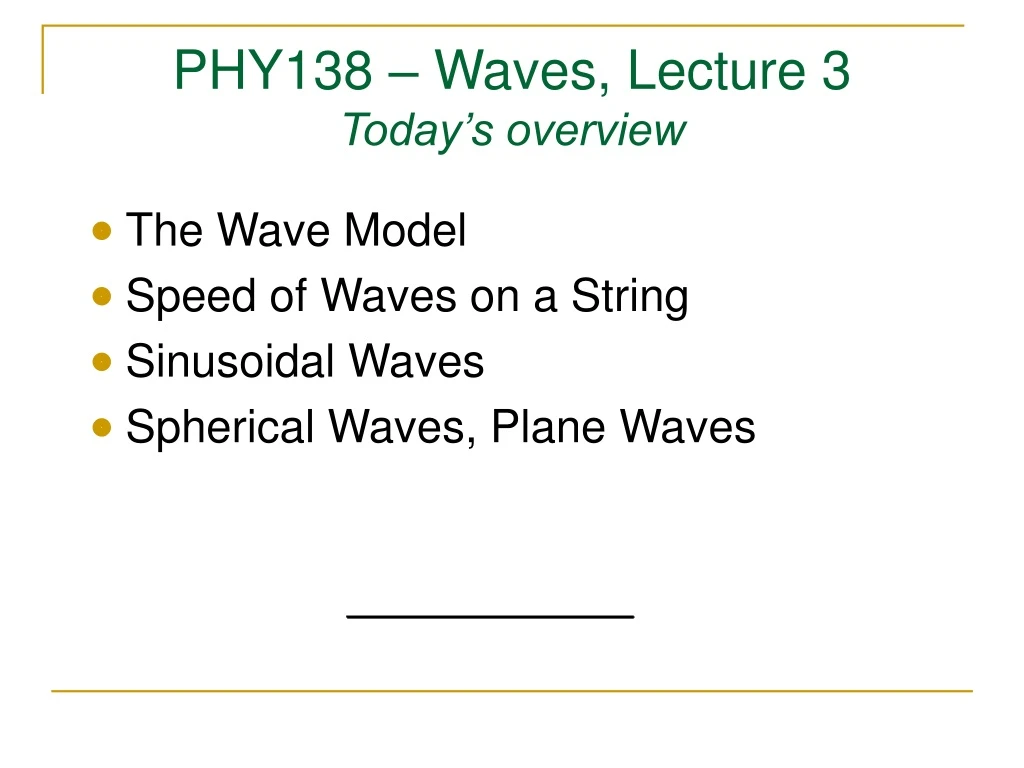 phy138 waves lecture 3 today s overview