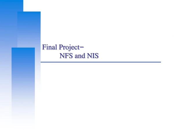 Final Project – 	NFS and NIS