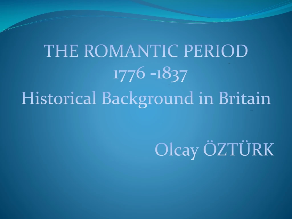 the romant i c per i od 1776 1837 historical