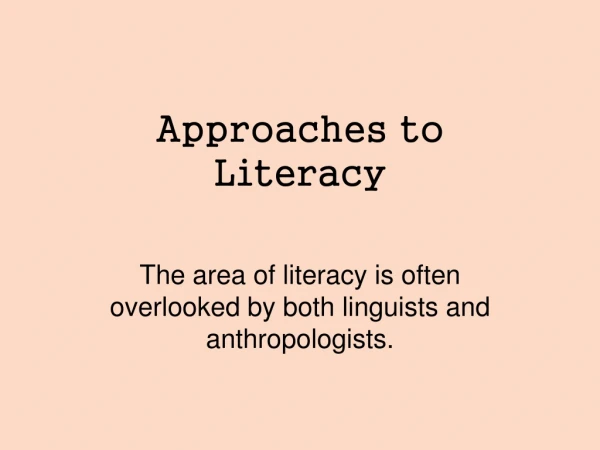 Approaches to Literacy