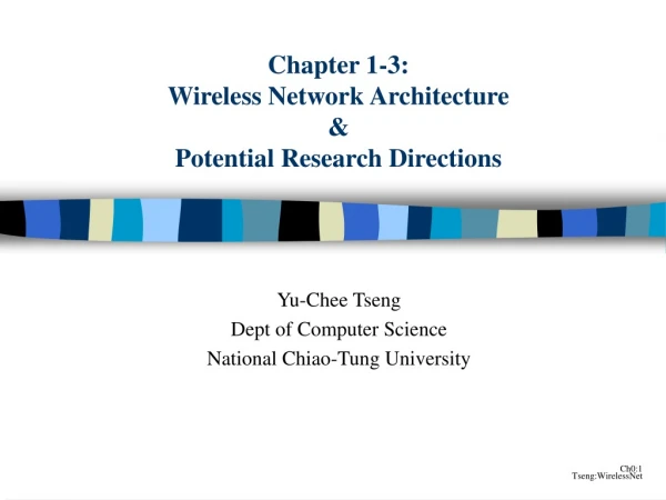 Chapter 1-3: Wireless Network Architecture &amp; Potential Research Directions