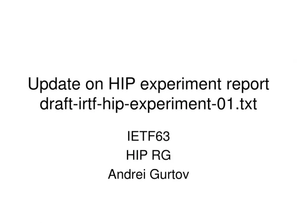 Update on HIP experiment report draft-irtf-hip-experiment-01.txt