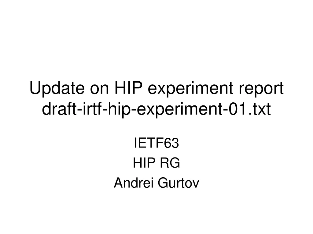 update on hip experiment report draft irtf hip experiment 01 txt