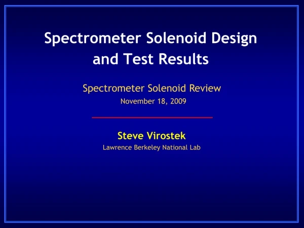 Spectrometer Solenoid Design and Test Results
