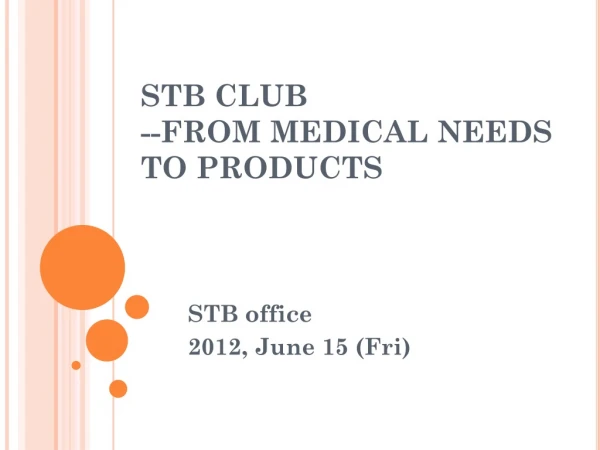 STB CLUB --FROM MEDICAL NEEDS TO PRODUCTS