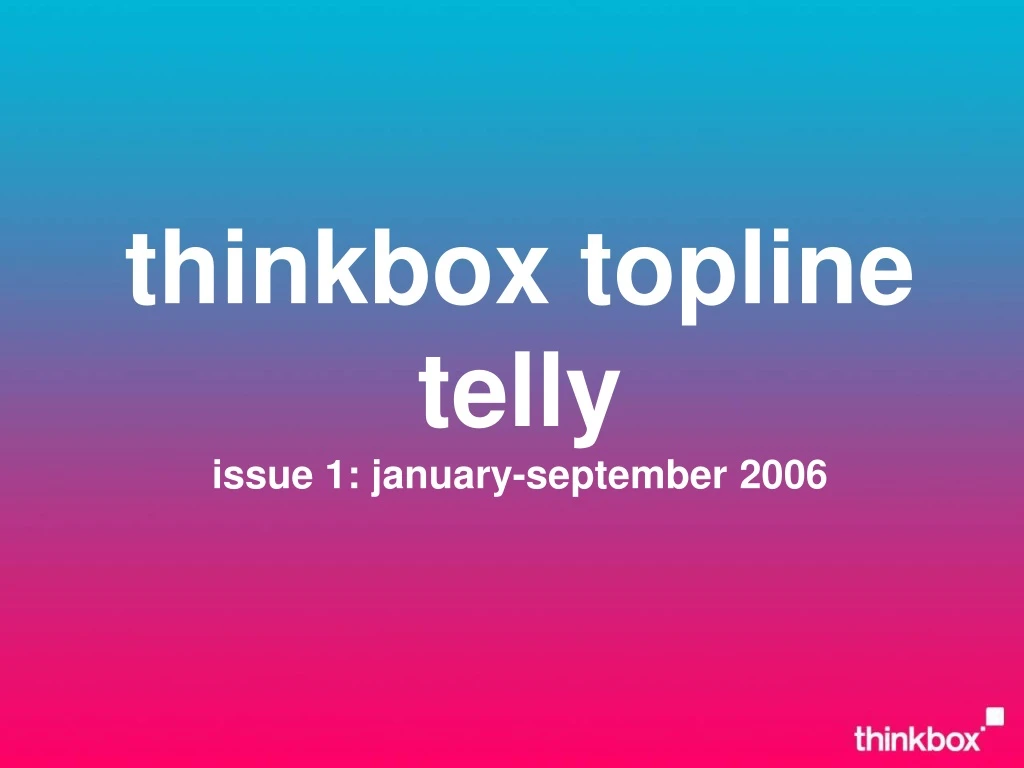 thinkbox topline telly issue 1 january september