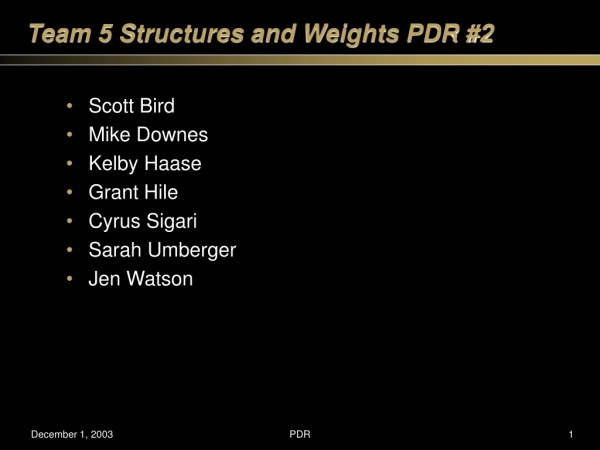 Team 5 Structures and Weights PDR #2