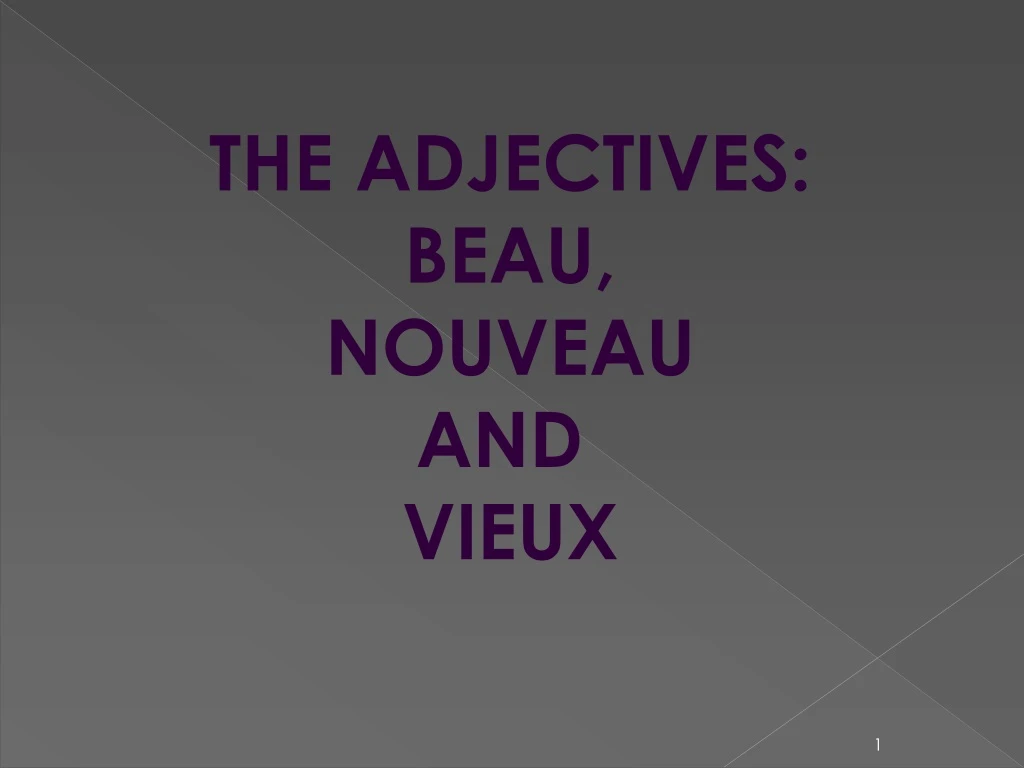the adjectives beau nouveau and vieux