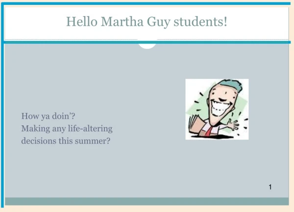 Hello Martha Guy students!