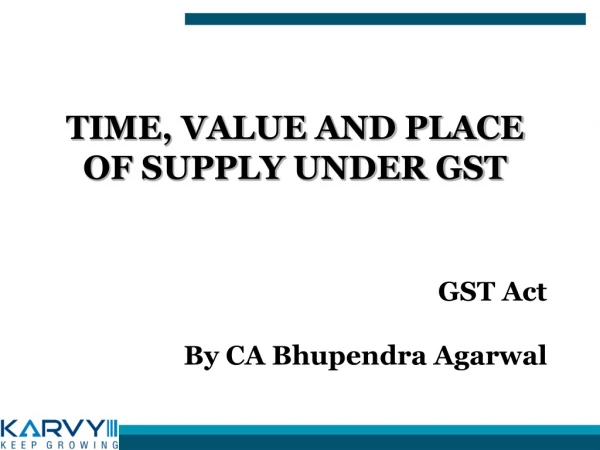 Time, value and Place of Supply Under GST