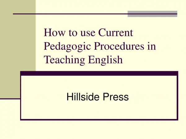 How to use Current Pedagogic Procedures in Teaching English