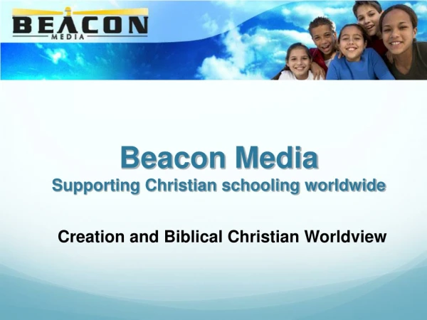 Beacon Media Supporting Christian schooling worldwide