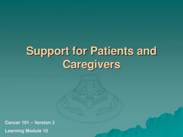 Support for Patients and Caregivers