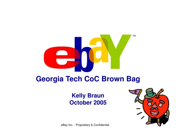 Georgia Tech CoC Brown Bag Kelly Braun October 2005