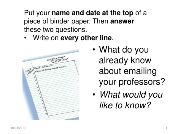 What do you already know about emailing your professors? What would you like to know?
