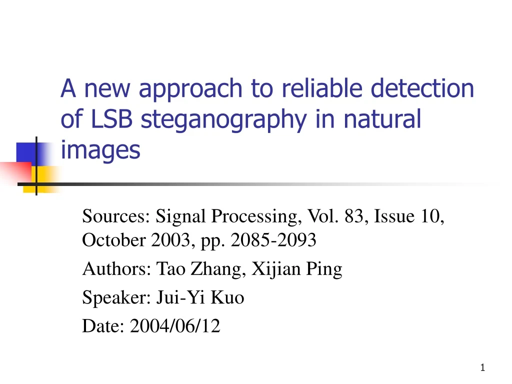 a new approach to reliable detection of lsb steganography in natural images