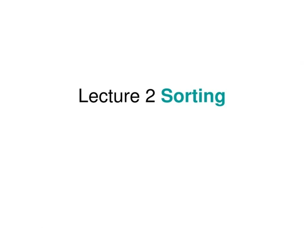 Lecture 2 Sorting