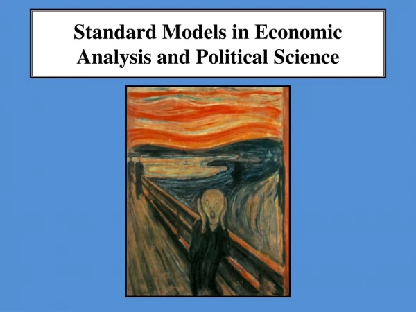 Standard Models in Economic Analysis and Political Science