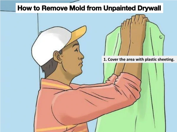 How to Remove Mold from Unpainted Drywall