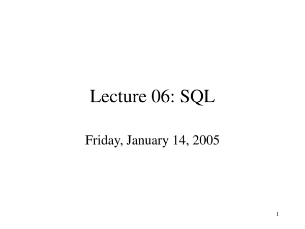 Lecture 06: SQL