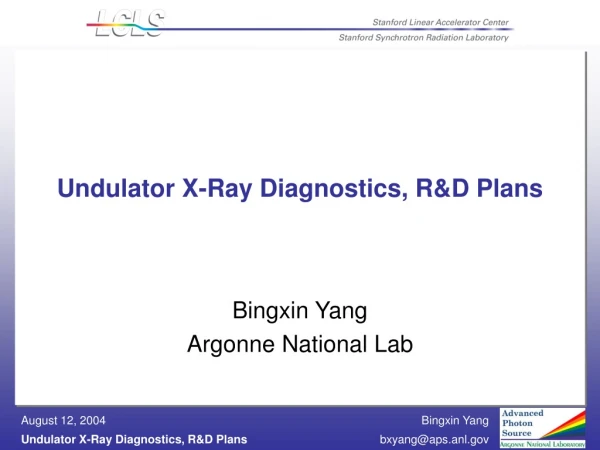 Undulator X-Ray Diagnostics, R&amp;D Plans