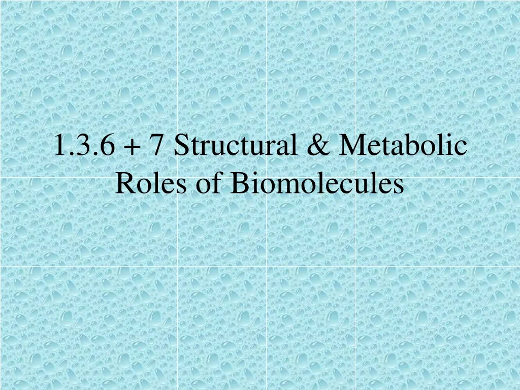 1 3 6 7 structural metabolic roles of biomolecules