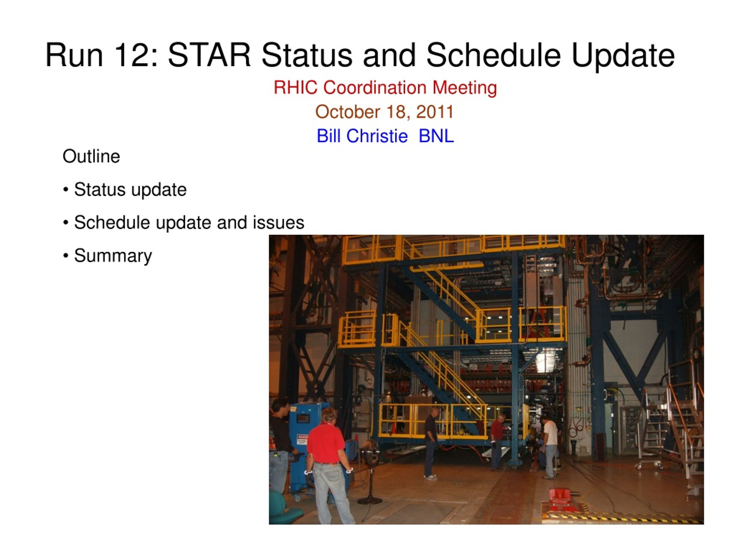 Run 12: STAR Status and Schedule Update RHIC Coordination Meeting October 18, 2011 - slide 1