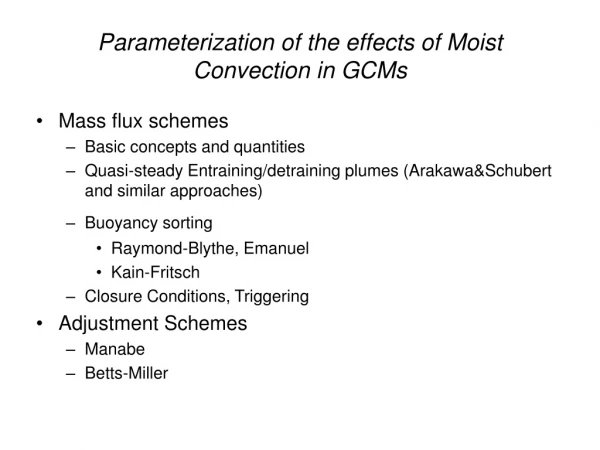 Parameterization of the effects of Moist Convection in GCMs