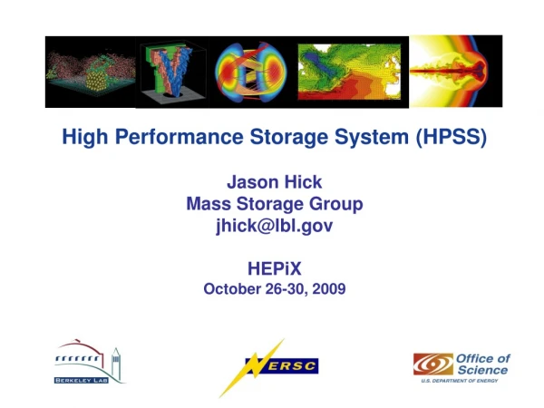 High Performance Storage System (HPSS) Jason Hick Mass Storage Group jhick@lbl HEPiX