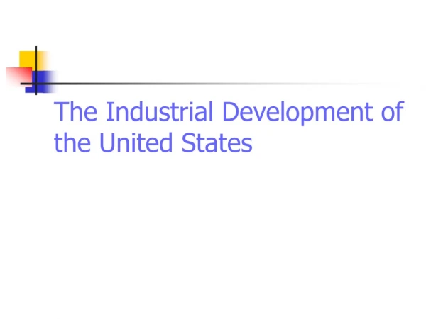 The Industrial Development of the United States