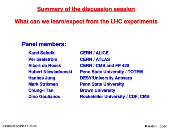 Summary of the discussion session What can we learn/expect from the LHC experiments