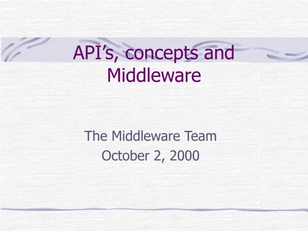 API’s, concepts and Middleware