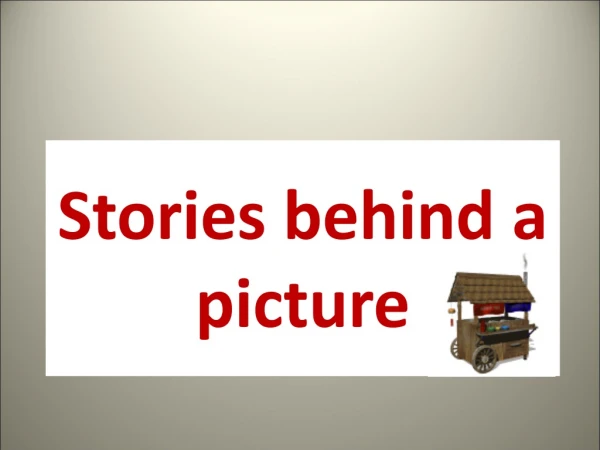 Stories behind a picture