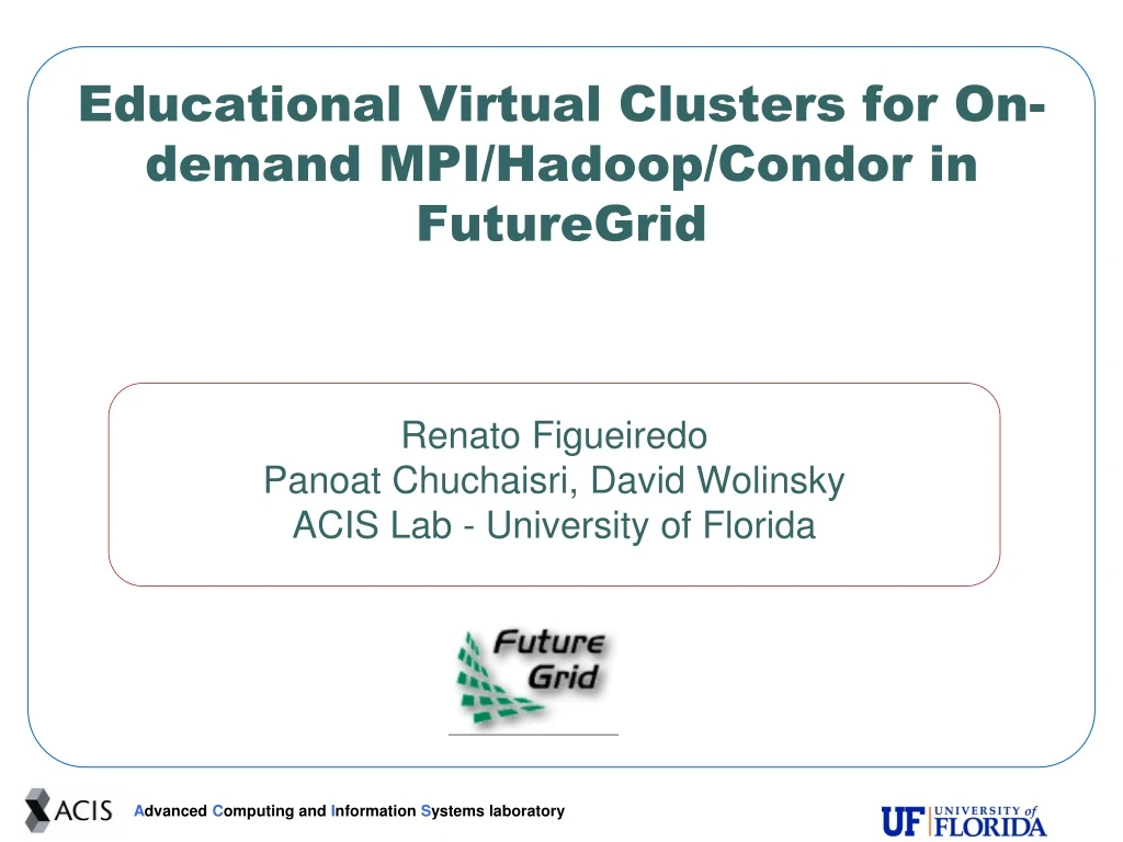 educational virtual clusters for on demand mpi hadoop condor in futuregrid
