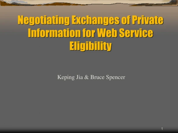 Negotiating Exchanges of Private Information for Web Service Eligibility