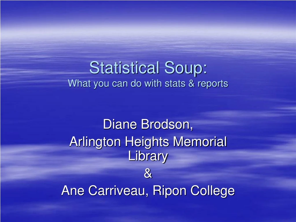 statistical soup what you can do with stats reports